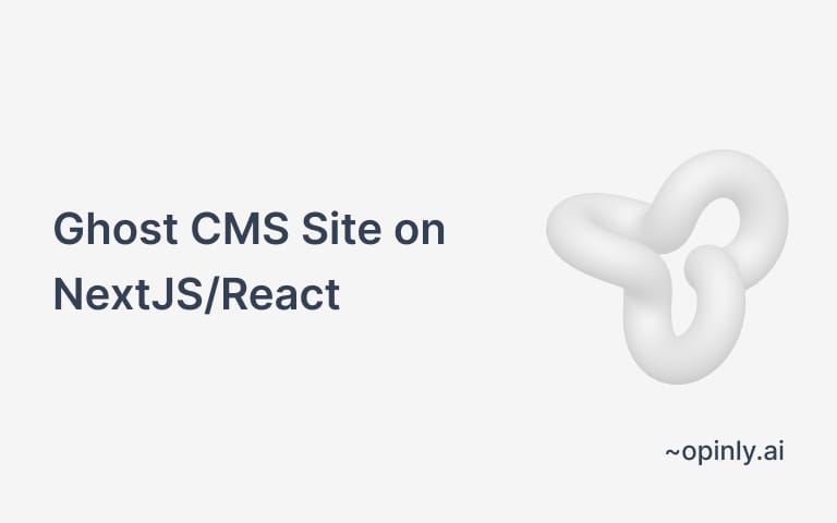 (Technical) How to show a blog preview from your Ghost CMS Site on NextJS/React