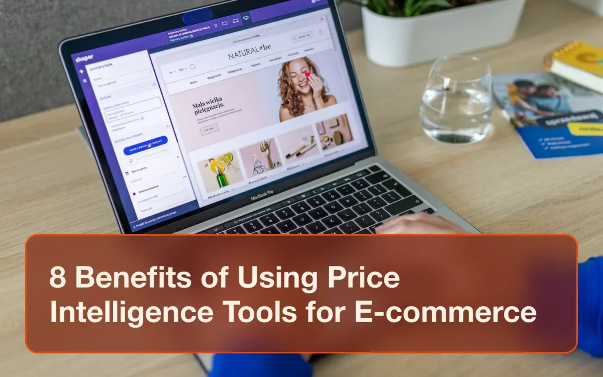 8 Benefits of Using Price Intelligence Tools for E-commerce