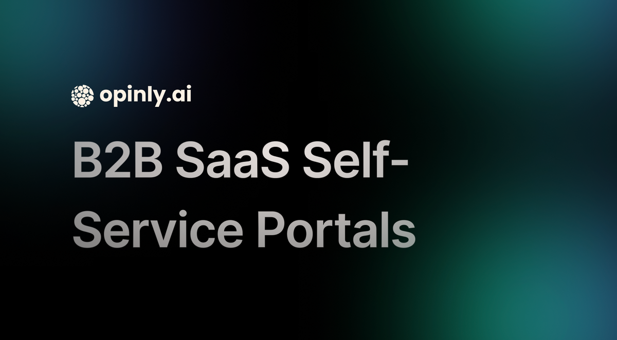 Essential Features of B2B SaaS Self-Service Portals