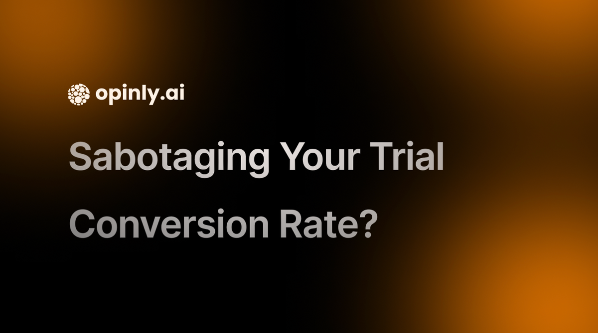 Are You Sabotaging Your Trial Conversion Rate?