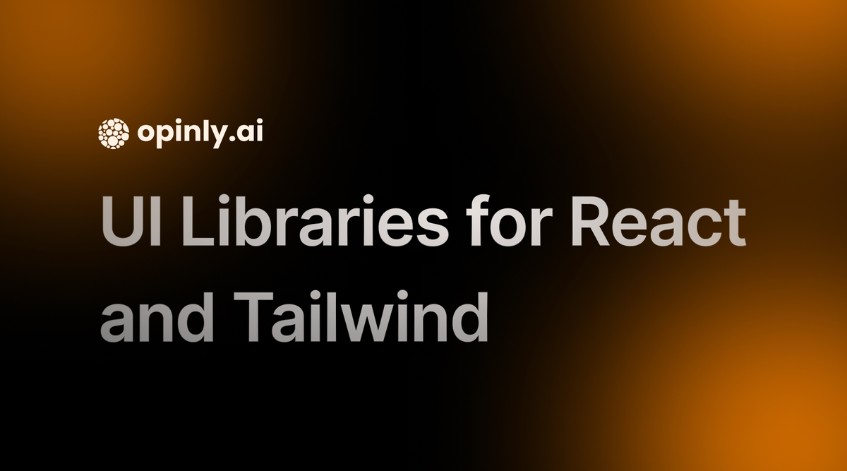 Best UI Libraries for React and Tailwind